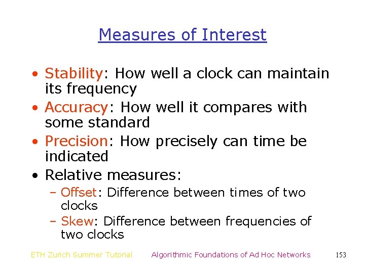 Measures of Interest • Stability: How well a clock can maintain its frequency •