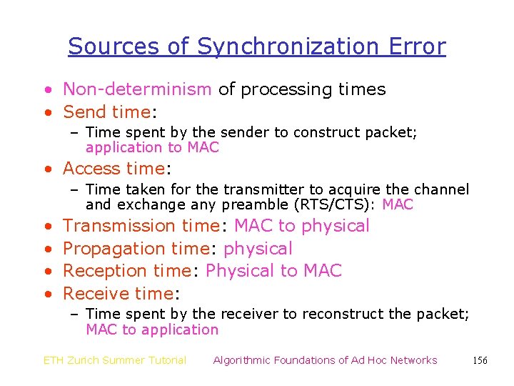 Sources of Synchronization Error • Non-determinism of processing times • Send time: – Time
