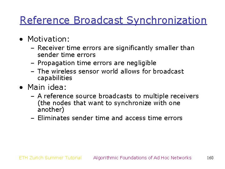 Reference Broadcast Synchronization • Motivation: – Receiver time errors are significantly smaller than sender