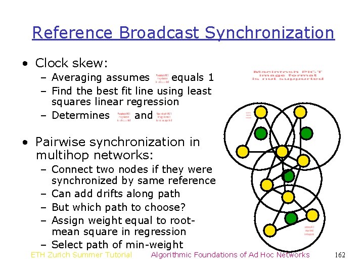 Reference Broadcast Synchronization • Clock skew: – Averaging assumes equals 1 – Find the