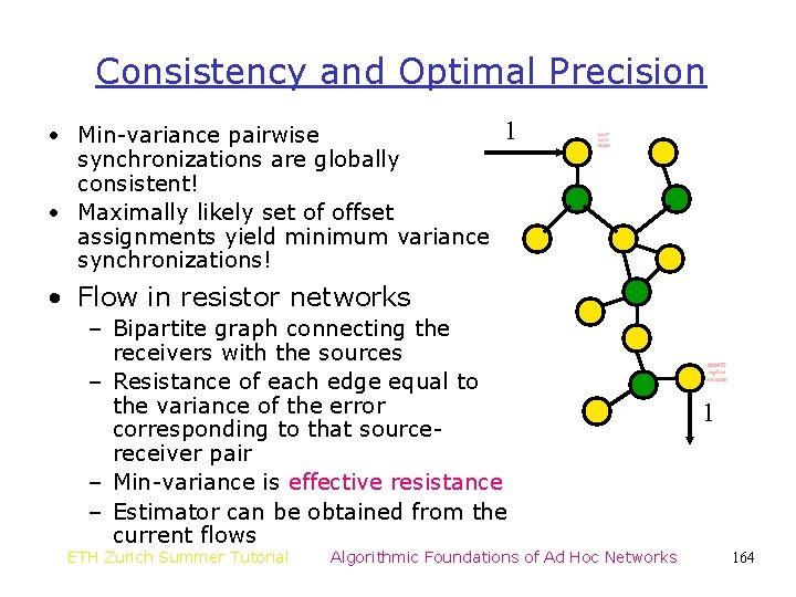 Consistency and Optimal Precision 1 • Min-variance pairwise synchronizations are globally consistent! • Maximally