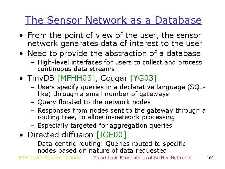 The Sensor Network as a Database • From the point of view of the