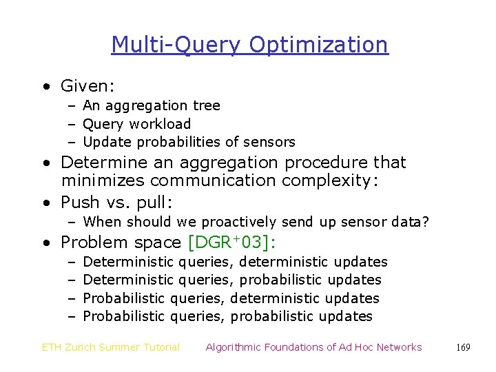 Multi-Query Optimization • Given: – An aggregation tree – Query workload – Update probabilities