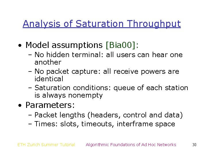 Analysis of Saturation Throughput • Model assumptions [Bia 00]: – No hidden terminal: all