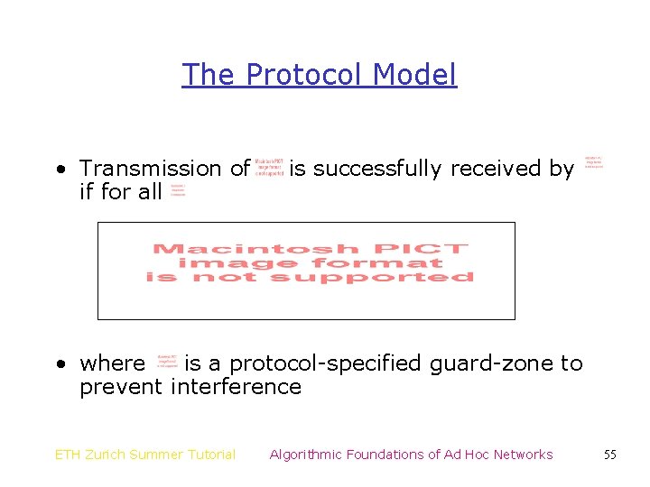 The Protocol Model • Transmission of if for all is successfully received by •
