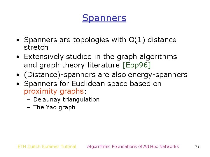 Spanners • Spanners are topologies with O(1) distance stretch • Extensively studied in the