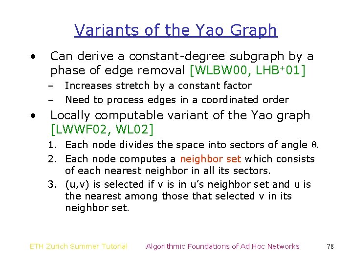 Variants of the Yao Graph • Can derive a constant-degree subgraph by a phase Variants of the Yao Graph • Can derive a constant-degree subgraph by a phase