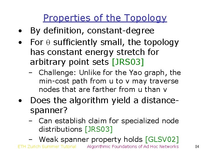 Properties of the Topology • By definition, constant-degree • For sufficiently small, the topology Properties of the Topology • By definition, constant-degree • For sufficiently small, the topology
