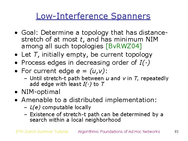Low-Interference Spanners • Goal: Determine a topology that has distancestretch of at most t, Low-Interference Spanners • Goal: Determine a topology that has distancestretch of at most t,