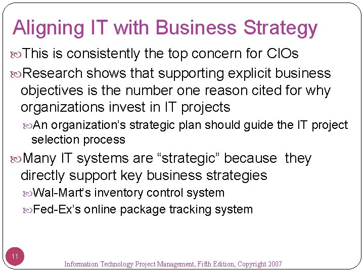 Aligning IT with Business Strategy This is consistently the top concern for CIOs Research