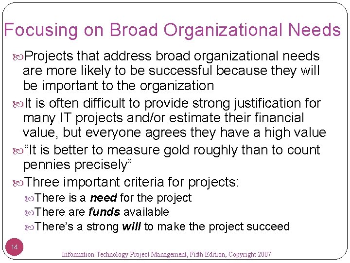 Focusing on Broad Organizational Needs Projects that address broad organizational needs are more likely