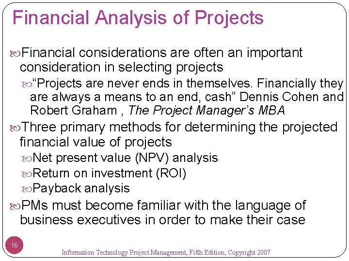 Financial Analysis of Projects Financial considerations are often an important consideration in selecting projects