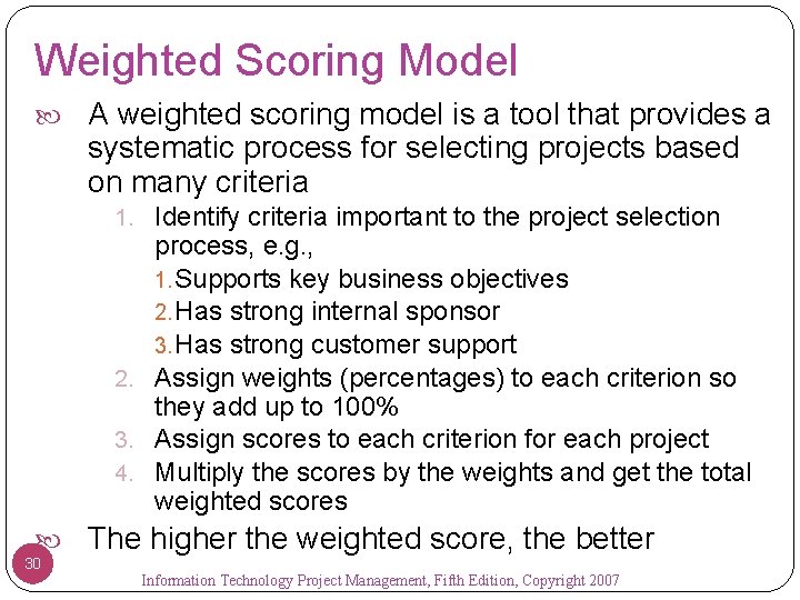 Weighted Scoring Model A weighted scoring model is a tool that provides a systematic