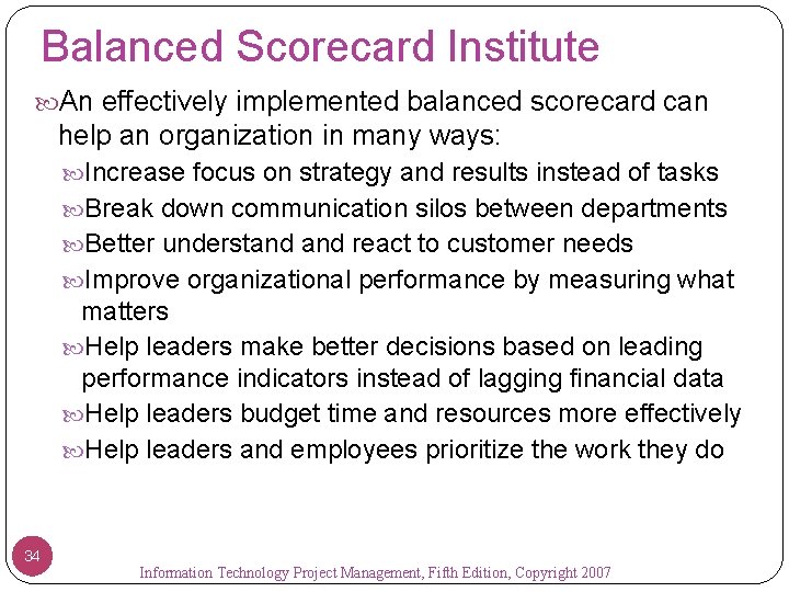 Balanced Scorecard Institute An effectively implemented balanced scorecard can help an organization in many