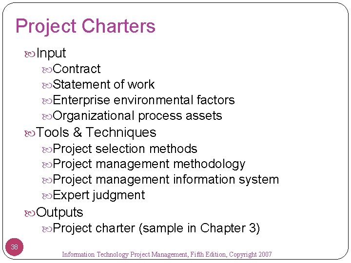 Project Charters Input Contract Statement of work Enterprise environmental factors Organizational process assets Tools