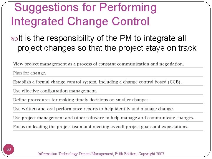  Suggestions for Performing Integrated Change Control It is the responsibility of the PM