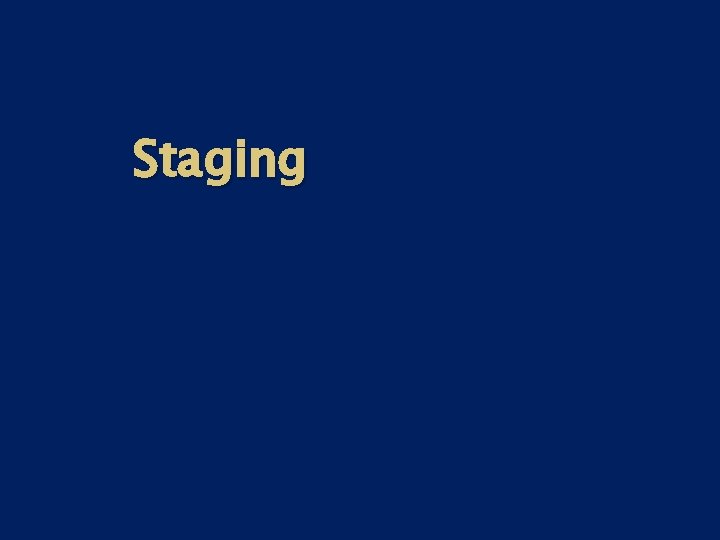 Staging Staging
