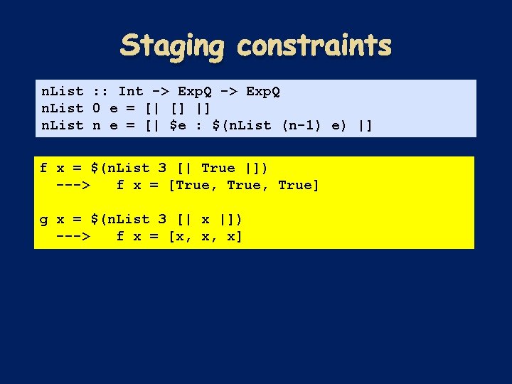 Staging constraints n. List : : Int -> Exp. Q n. List 0 e Staging constraints n. List : : Int -> Exp. Q n. List 0 e