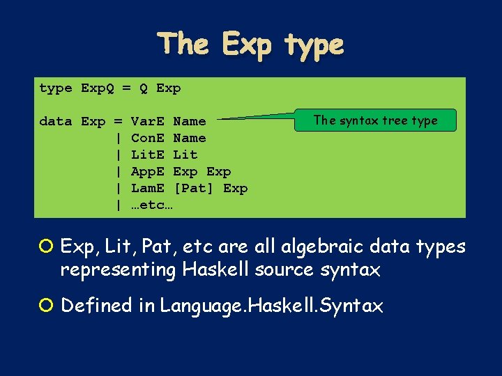 The Exp type Exp. Q = Q Exp data Exp = | | | The Exp type Exp. Q = Q Exp data Exp = | | |