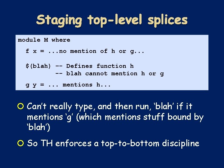 Staging top-level splices module M where f x =. . . no mention of Staging top-level splices module M where f x =. . . no mention of