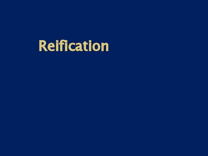 Reification Reification