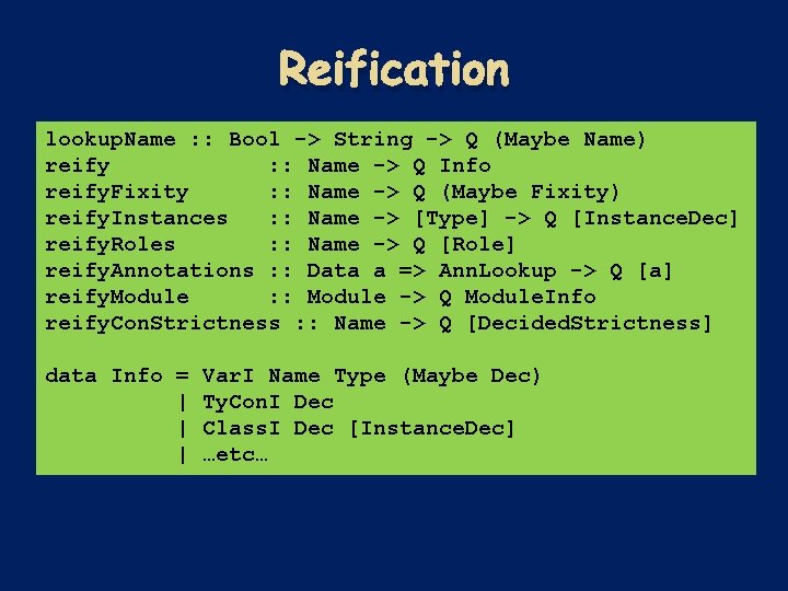 Reification lookup. Name : : Bool -> String -> Q (Maybe Name) reify : Reification lookup. Name : : Bool -> String -> Q (Maybe Name) reify :