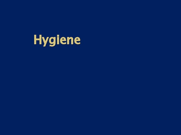 Hygiene Hygiene