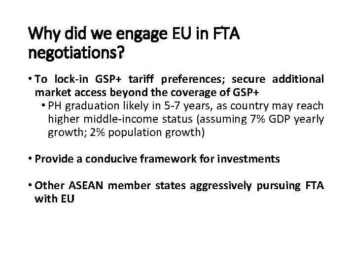 Why did we engage EU in FTA negotiations? • To lock-in GSP+ tariff preferences;