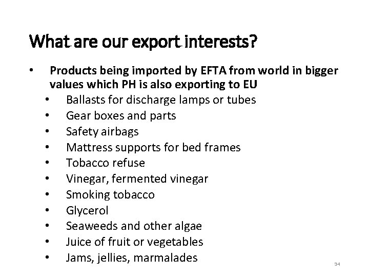 What are our export interests? • Products being imported by EFTA from world in