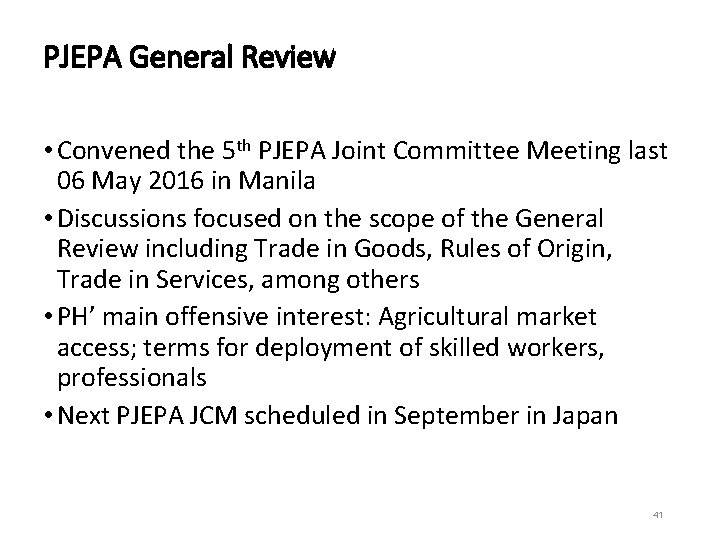 PJEPA General Review • Convened the 5 th PJEPA Joint Committee Meeting last 06