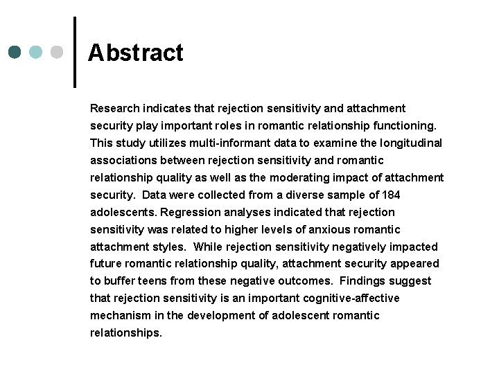 Abstract Research indicates that rejection sensitivity and attachment security play important roles in romantic