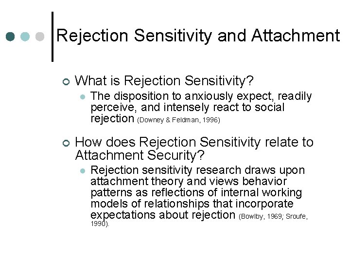 Rejection Sensitivity and Attachment ¢ What is Rejection Sensitivity? l ¢ The disposition to