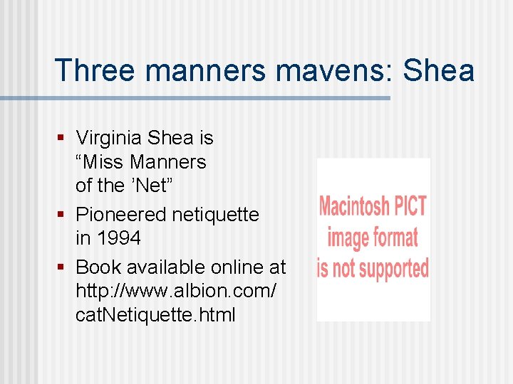 Three manners mavens: Shea § Virginia Shea is “Miss Manners of the ’Net” §