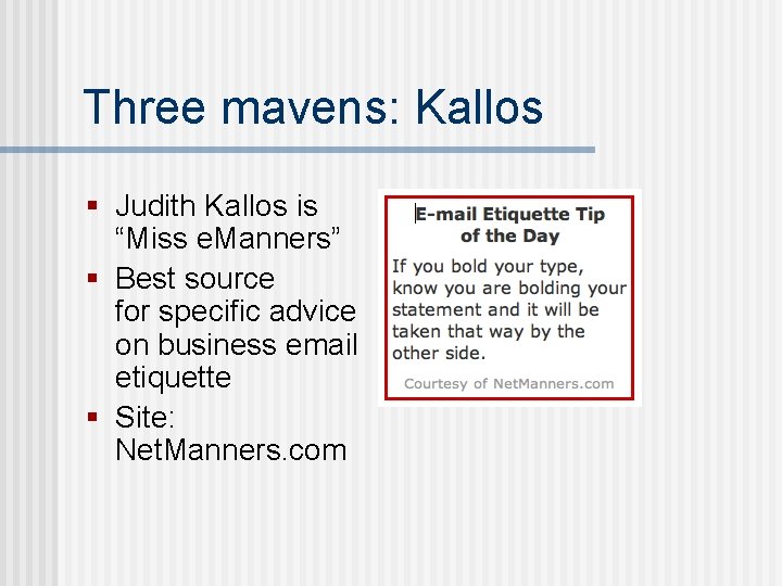 Three mavens: Kallos § Judith Kallos is “Miss e. Manners” § Best source for