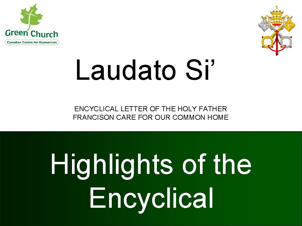 Laudato Si’ ENCYCLICAL LETTER OF THE HOLY FATHER FRANCISON CARE FOR OUR COMMON HOME