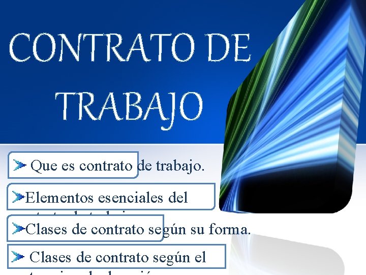 CONTRATO DE TRABAJO Que es contrato de trabajo. Elementos esenciales del contrato de trabajo.