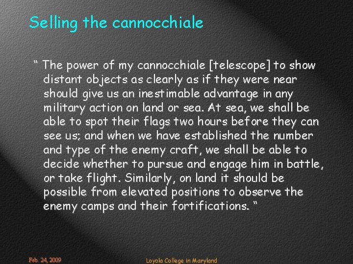 Selling the cannocchiale “ The power of my cannocchiale [telescope] to show distant objects