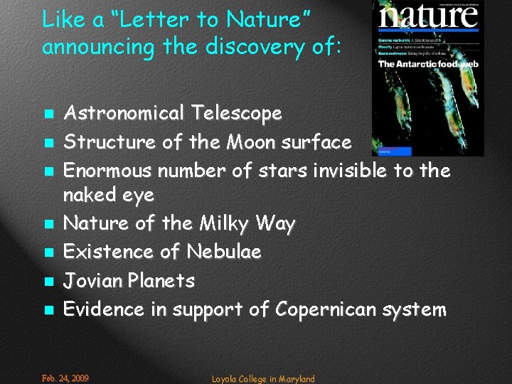Like a “Letter to Nature” announcing the discovery of: n n n n Astronomical