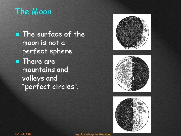 The Moon n n The surface of the moon is not a perfect sphere.