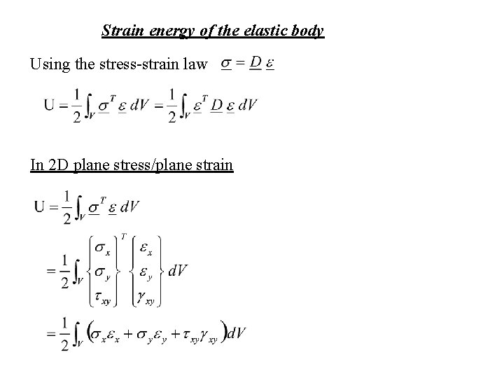 Strain energy of the elastic body Using the stress-strain law In 2 D plane