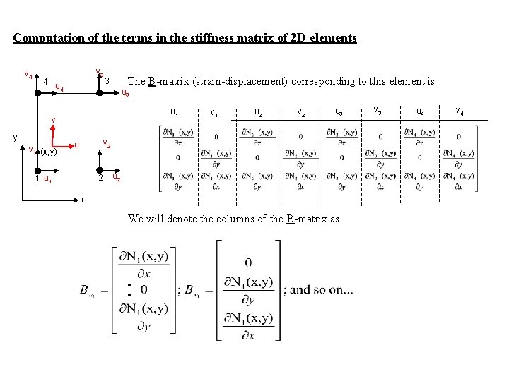 Computation of the terms in the stiffness matrix of 2 D elements v 4