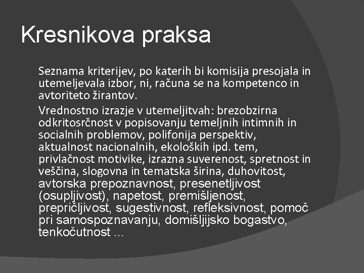 Kresnikova praksa Seznama kriterijev, po katerih bi komisija presojala in utemeljevala izbor, ni, računa Kresnikova praksa Seznama kriterijev, po katerih bi komisija presojala in utemeljevala izbor, ni, računa