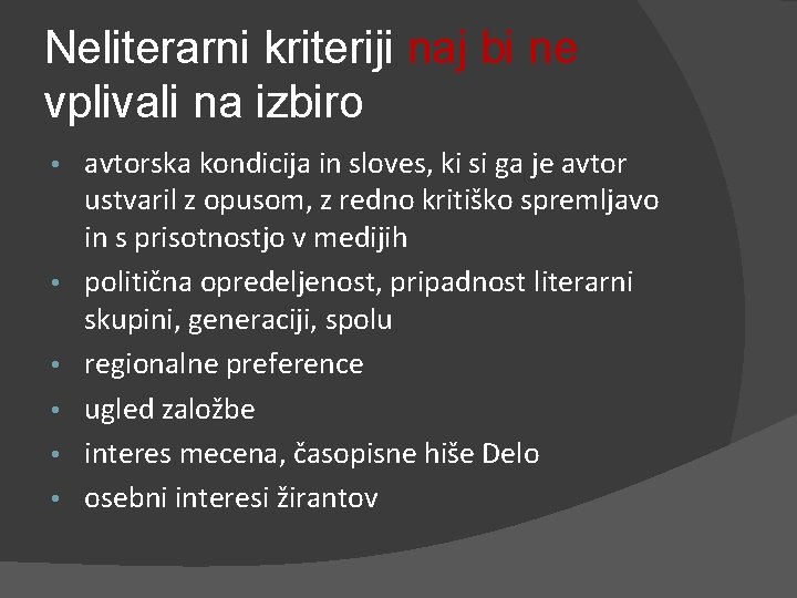 Neliterarni kriteriji naj bi ne vplivali na izbiro • • • avtorska kondicija in