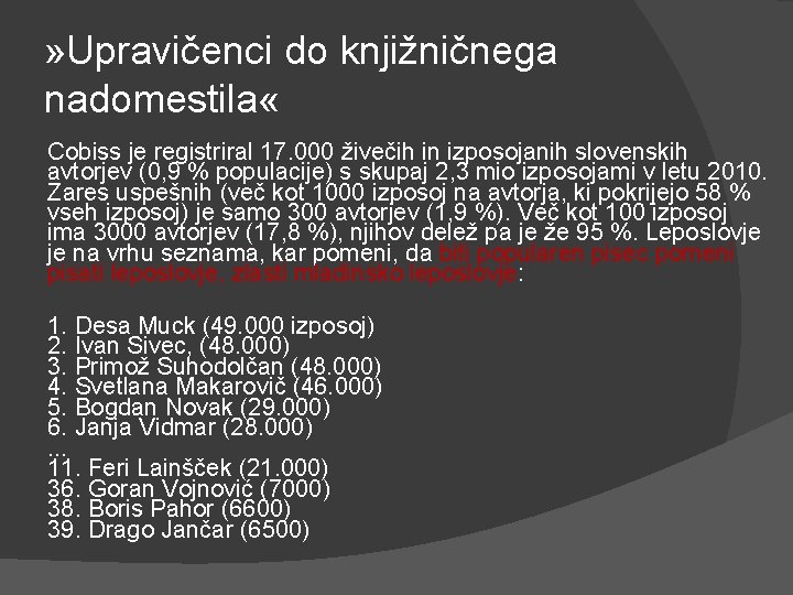 » Upravičenci do knjižničnega nadomestila « Cobiss je registriral 17. 000 živečih in izposojanih