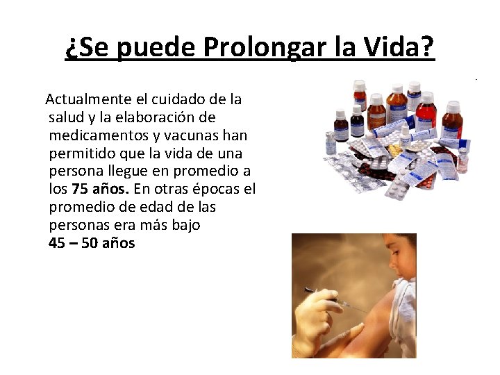 ¿Se puede Prolongar la Vida? Actualmente el cuidado de la salud y la elaboración