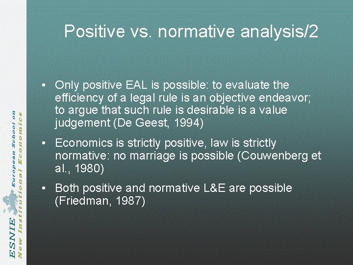 Positive vs. normative analysis/2 • Only positive EAL is possible: to evaluate the efficiency Positive vs. normative analysis/2 • Only positive EAL is possible: to evaluate the efficiency
