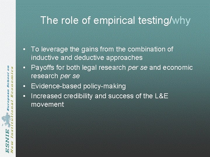 The role of empirical testing/why • To leverage the gains from the combination of The role of empirical testing/why • To leverage the gains from the combination of