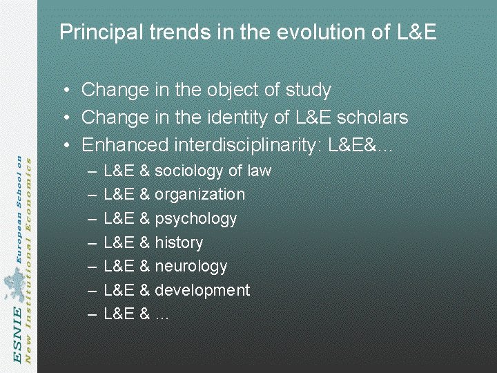 Principal trends in the evolution of L&E • Change in the object of study Principal trends in the evolution of L&E • Change in the object of study