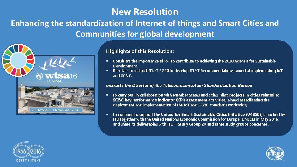 New Resolution Enhancing the standardization of Internet of things and Smart Cities and Communities