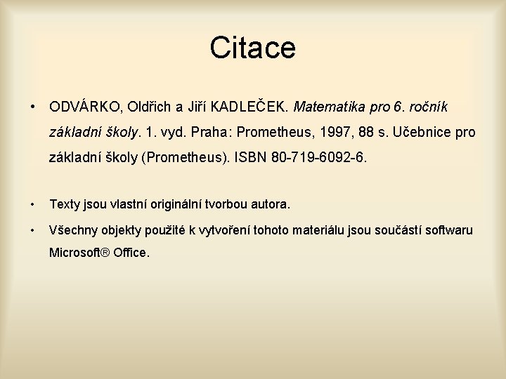Citace • ODVÁRKO, Oldřich a Jiří KADLEČEK. Matematika pro 6. ročník základní školy. 1.